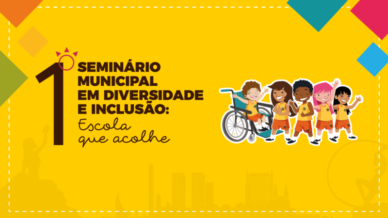 I Seminário Municipal em Diversidade e Inclusão inicia nesta quarta-feira (24/08)