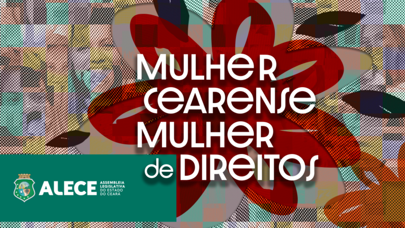 Alece lança campanha em comemoração ao Dia Internacional das Mulheres