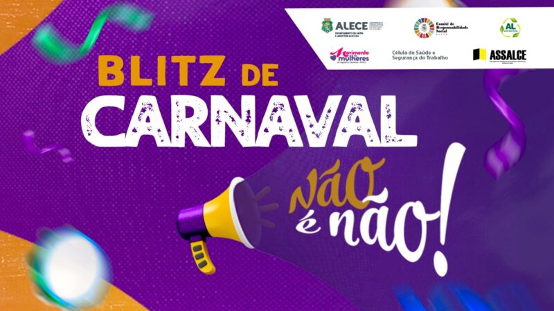 Alece realiza blitz de conscientização para o Carnaval 2024 nesta quinta