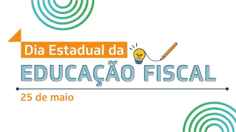 Dia Estadual da Educação Fiscal: parcerias impulsionam avanços e iniciativas locais