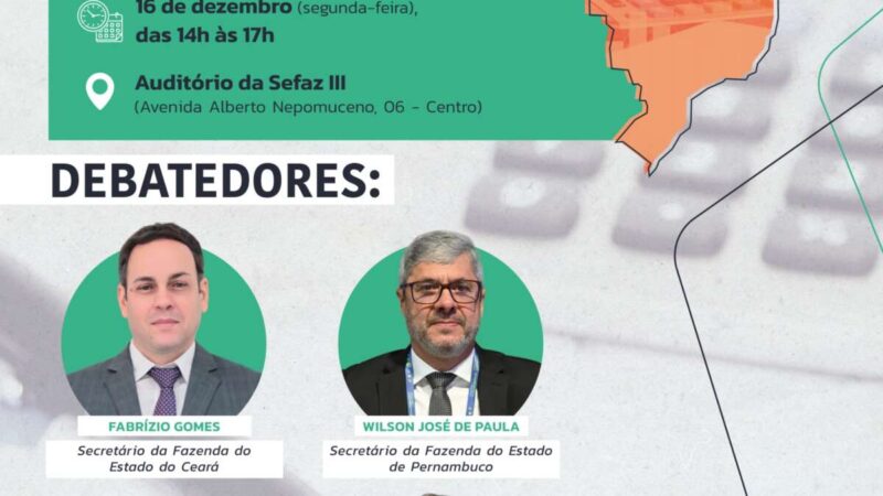 Com representantes do Ministério da Fazenda e Comsefaz, Sefaz-CE realiza seminário no dia 16/12