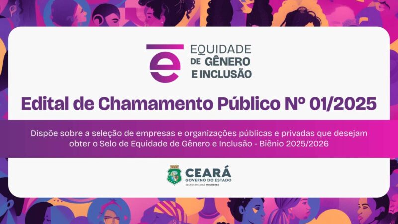 Governo do Ceará abre inscrições para o Selo de Equidade de Gênero e Inclusão 2025/2026