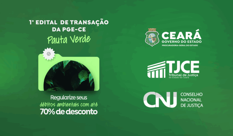 Em parceria com o TJCE e o CNJ, Procuradoria-Geral do Estado lança edital de adesão à cobrança de dívida ativa de créditos ambientais