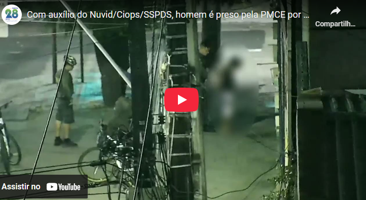 Com auxílio do Nuvid/Ciops/SSPDS, homem é preso pela PMCE por furto qualificado na Capital