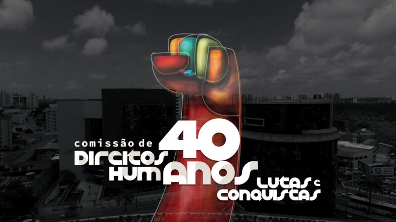 Alece TV exibe documentário que resgata 40 anos de lutas e conquistas da Comissão de Direitos Humanos e Cidadania