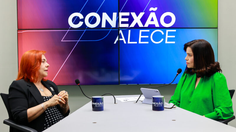 Conexão Alece destaca políticas de defesa da mulher e avanços no combate à violência no Ceará