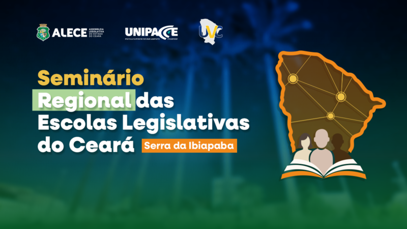 Alece realiza 10º Seminário Regional das Escolas Legislativas do Ceará na Serra da Ibiapaba