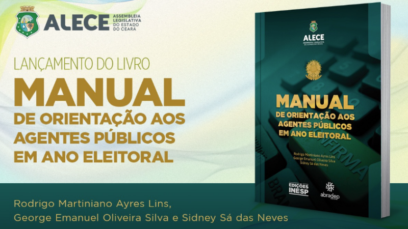 Alece lança manual de orientação para agentes públicos sobre conduta em ano eleitoral